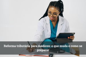 Reforma tributária para médicos